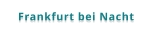 Frankfurt bei Nacht